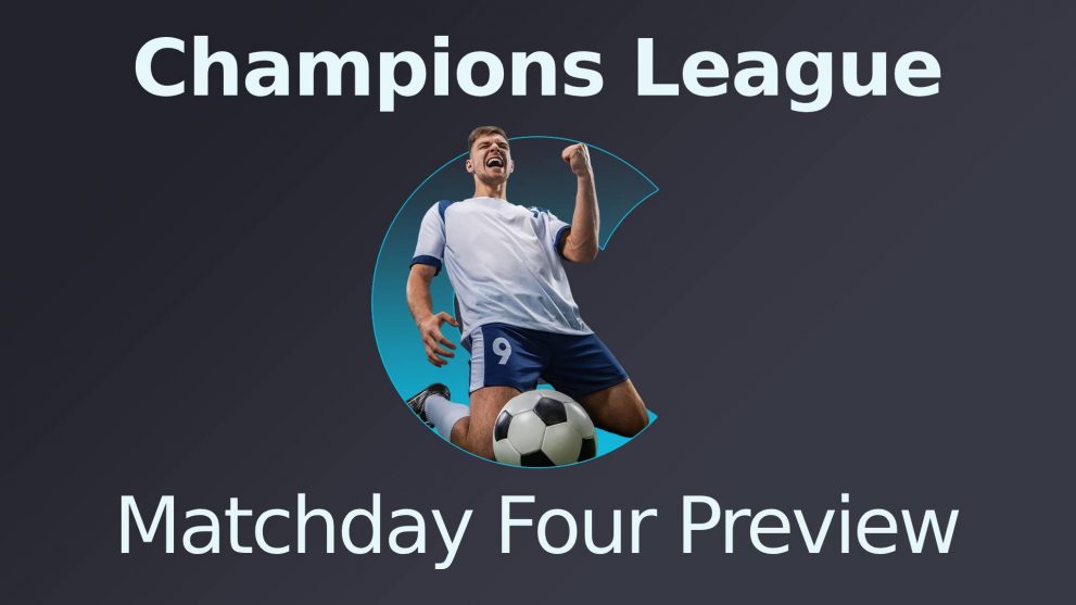 Champions League Matchday 4 Preview