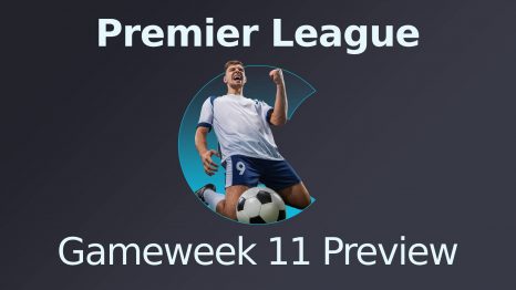 Premier League GW 11 Preview