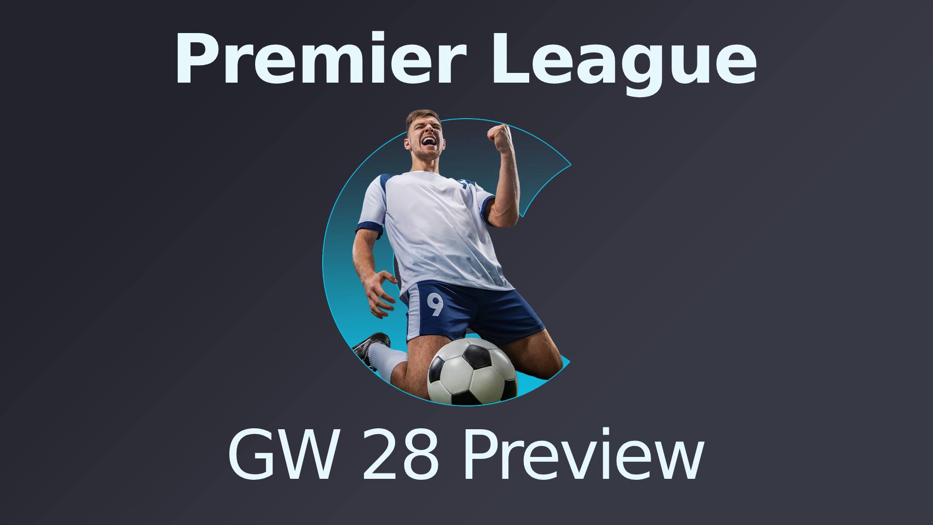 PL GW 28 Preview